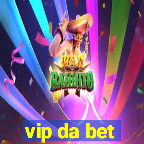 vip da bet